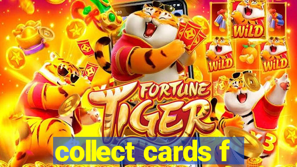 collect cards f